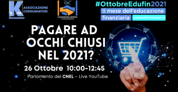 OIC – Educazione Finanziaria: il 26 Ottobre evento al CNEL con “Pagare ad occhi chiusi nel 2021”